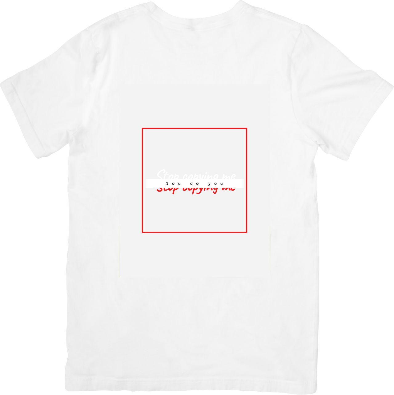 You Do You Stop Copying Me T-Shirt | Minimalist Funny Quote Graphic Tee