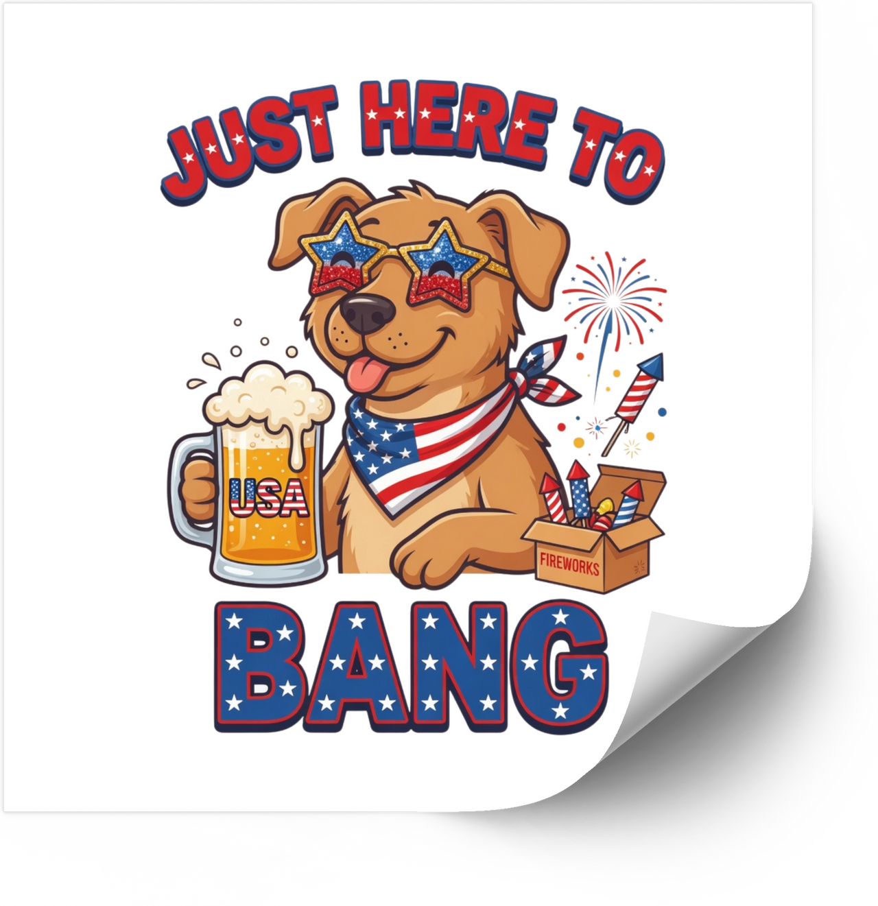 Just Here to Bang Patriotic Dog Sticker | Funny Fourth of July Beer Vinyl Decal