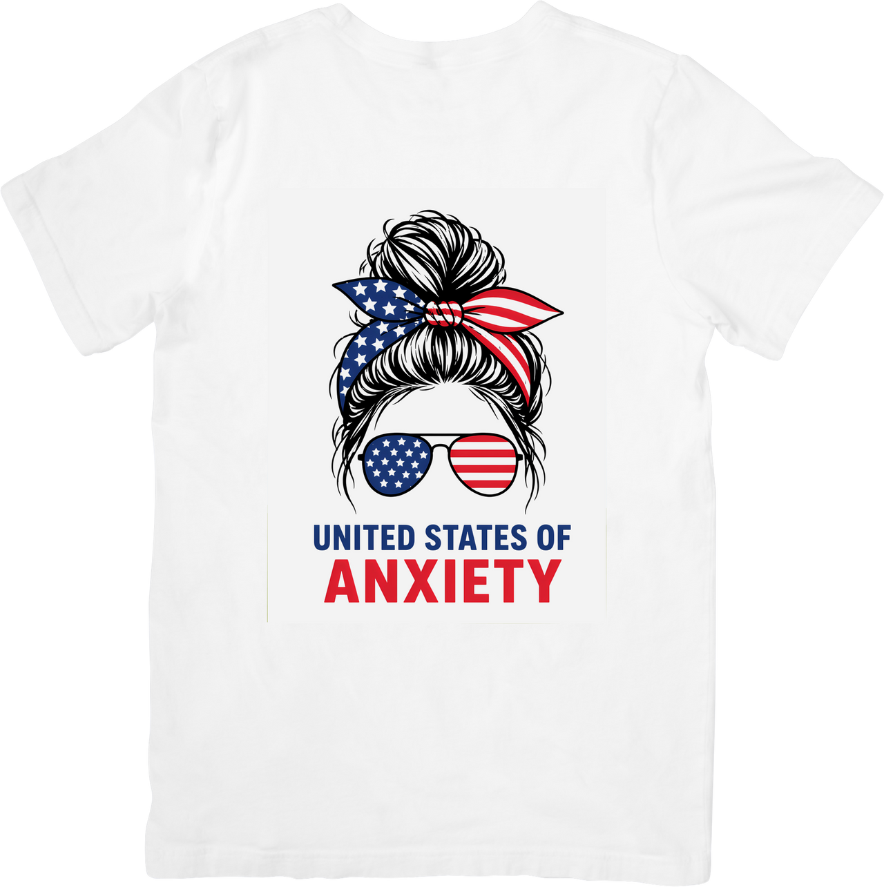 United States of Anxiety Messy Bun T-Shirt | Funny Patriotic Women Graphic Tee